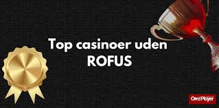 Spil Casino Uden Om ROFUS Find De Bedste Muligheder Spil Casino Uden Om ROFUS Find De Bedste Muligheder
